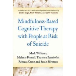 Mindfulness-Based Cognitive Therapy with People at Risk of Suicide: Working with People at Risk of Suicide