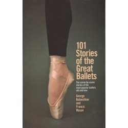 101 Stories of the Great Ballets: The scene-by-scene stories of the most popular ballets, old and new