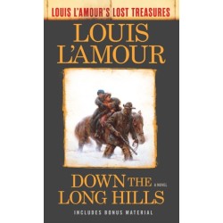 Down the Long Hills (Louis L'Amour's Lost Treasures): A Novel