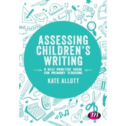Assessing Children's Writing: A best practice guide for primary teaching