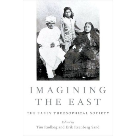 Imagining the East: The Early Theosophical Society
