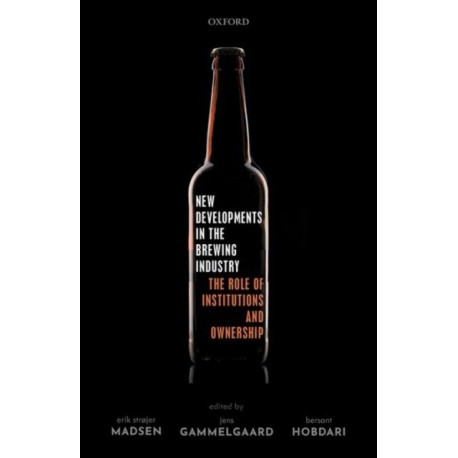 New Developments in the Brewing Industry: The Role of Institutions and Ownership