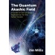 The Quantum Akashic Field: A Guide to Out-of-Body Experiences for the Astral Traveler