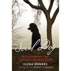 Soul Dog: A Journey into the Spiritual Life of Animals