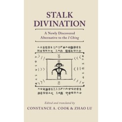Stalk Divination: A Newly Discovered Alternative to the I Ching