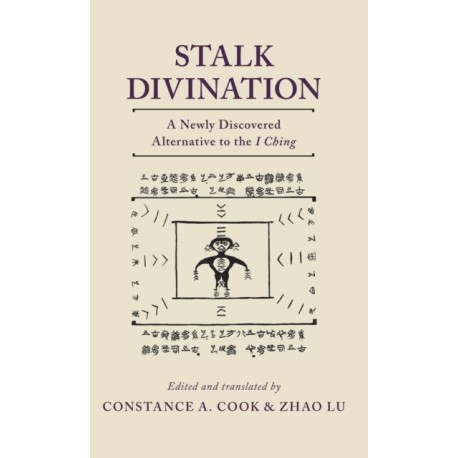 Stalk Divination: A Newly Discovered Alternative to the I Ching