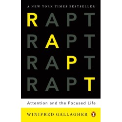 Rapt: Attention and the Focused Life