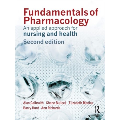 Fundamentals of Pharmacology: An Applied Approach for Nursing and Health