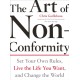 The Art Of Non-conformity: Set Your Own Rules, Live the Life You Want and Change the World