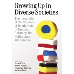 Growing up in Diverse Societies: The Integration of the Children of Immigrants in England, Germany, the Netherlands, and Sweden
