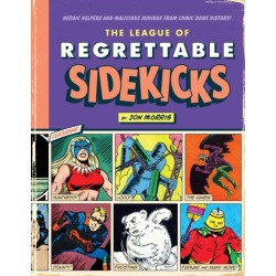 The League of Regrettable Sidekicks: Heroic Helpers from Comic Book History