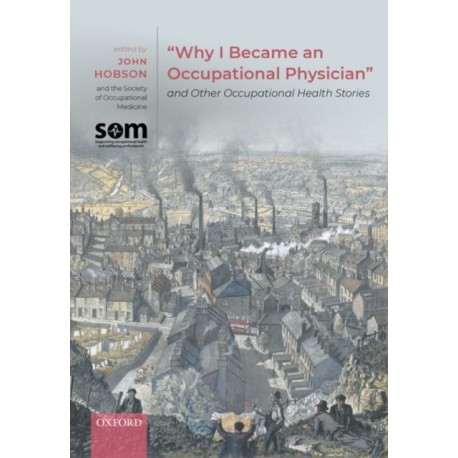 "Why I Became an Occupational Physician" and Other Occupational Health Stories