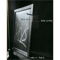 Robert Frank: Hold Still - Keep Going