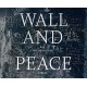 Kai Wiedenhofer: WALL and PEACE