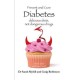 Prevent and Cure Diabetes: Delicious Diets, Not Dangerous Drugs
