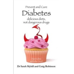Prevent and Cure Diabetes: Delicious Diets, Not Dangerous Drugs