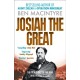 Josiah the Great: The True Story of the Man Who Would be King