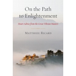 On the Path to Enlightenment: Heart Advice from the Great Tibetan Masters