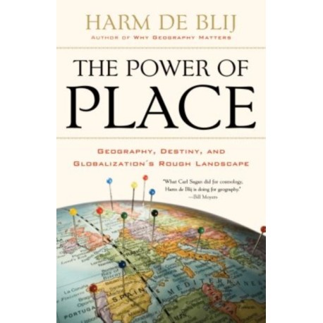 The Power of Place: Geography, Destiny, and Globalization's Rough Landscape