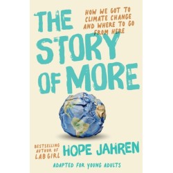 The Story of More (Adapted for Young Adults): How We Got to Climate Change and Where to Go from Here