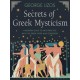 Secrets of Greek Mysticism: A Modern Guide to Daily Practice with the Greek Gods and Goddesses