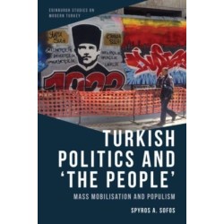 Turkish Politics and ‘The People’: Mass Mobilisation and Populism