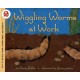 Wiggling Worms at Work