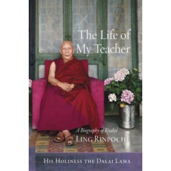 The Life of My Teacher: A Biography of Kyabje Ling Rinpoche