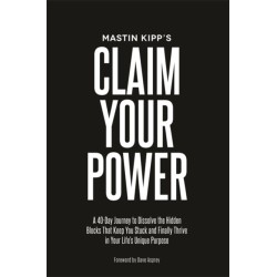 Claim Your Power: A 40-Day Journey to Dissolve the Hidden Traumas That Keep You Stuck and Finally Thrive in Your Life’s Unique Purpose