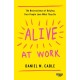 Alive at Work: The Neuroscience of Helping Your People Love What They Do