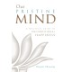 Our Pristine Mind: A Practical Guide to Unconditional Happiness