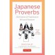 Japanese Proverbs: 200 Gems of Traditional Wit and Wisdom