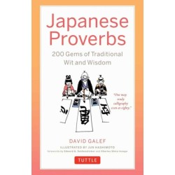 Japanese Proverbs: 200 Gems of Traditional Wit and Wisdom