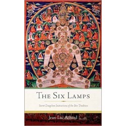 The Six Lamps: Secret Dzogchen Instructions on the Bon Tradition