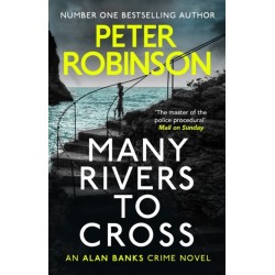 Many Rivers to Cross: The 26th DCI Banks novel from The Master of the Police Procedural