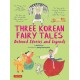 Three Korean Fairy Tales: Beloved Stories and Legends