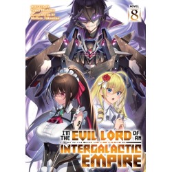 I’m the Evil Lord of an Intergalactic Empire! (Light Novel) Vol. 8
