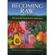 Becoming Raw: The Essential Guide to Raw Vegan Diets