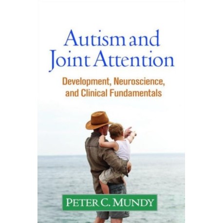 Autism and Joint Attention: Development, Neuroscience, and Clinical Fundamentals