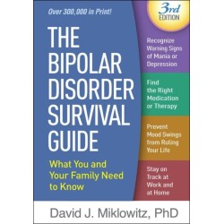 The Bipolar Disorder Survival Guide, Third Edition: What You and Your Family Need to Know