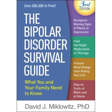 The Bipolar Disorder Survival Guide, Third Edition: What You and Your Family Need to Know