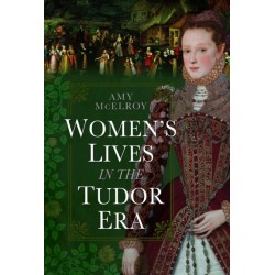Women's Lives in the Tudor Era