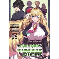 I'm the Evil Lord of an Intergalactic Empire! (Manga) Vol. 6