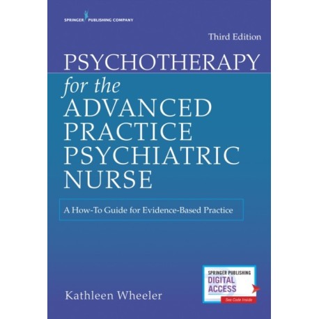Psychotherapy for the Advanced Practice Psychiatric Nurse: A How-To Guide for Evidence-Based Practice