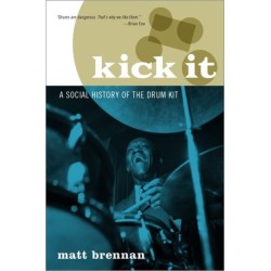 Kick It: A Social History of the Drum Kit