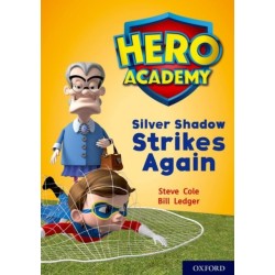 Hero Academy: Oxford Level 9, Gold Book Band: Silver Shadow Strikes Again