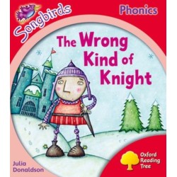 Oxford Reading Tree Songbirds Phonics: Level 4: The Wrong Kind of Knight
