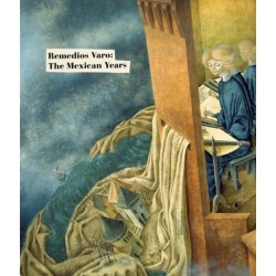 Remedios Varo: The Mexican Years