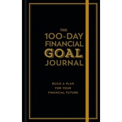 The 100-Day Financial Goal Journal: Build a Plan for Your Financial Future