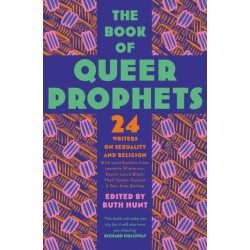 The Book of Queer Prophets: 24 Writers on Sexuality and Religion